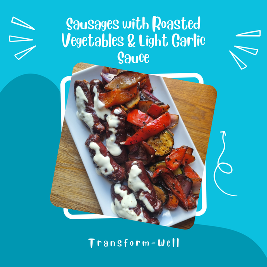 Sausages with Roasted Vegetables & Light Garlic Sauce